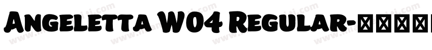 Angeletta W04 Regular字体转换